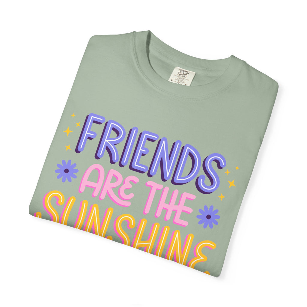 Friends Are the Sunshine of Life Text Printed UnisexT-Shirt