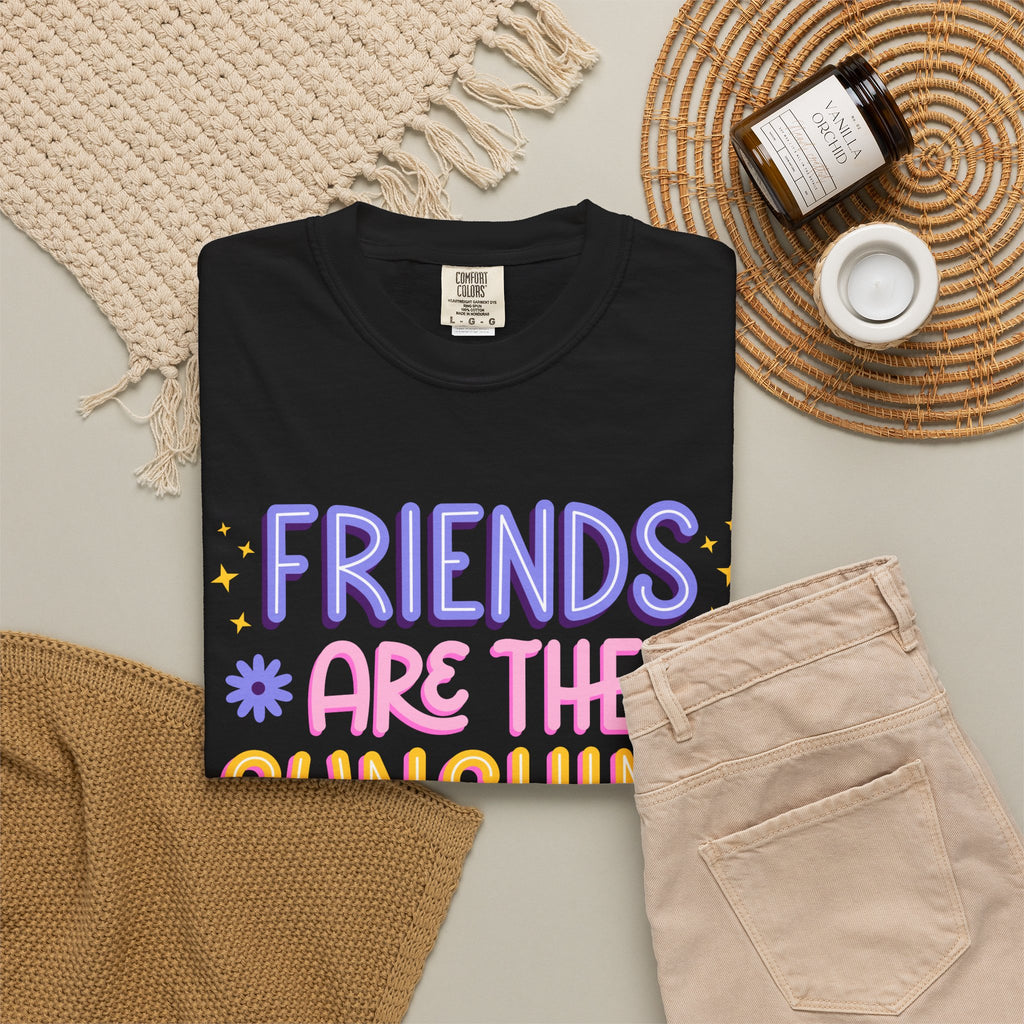 Friends Are the Sunshine of Life Text Printed UnisexT-Shirt