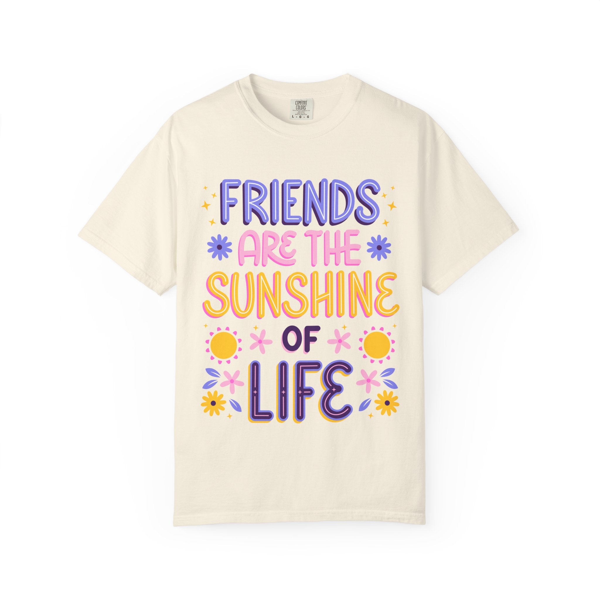 Friends Are the Sunshine of Life Text Printed UnisexT-Shirt