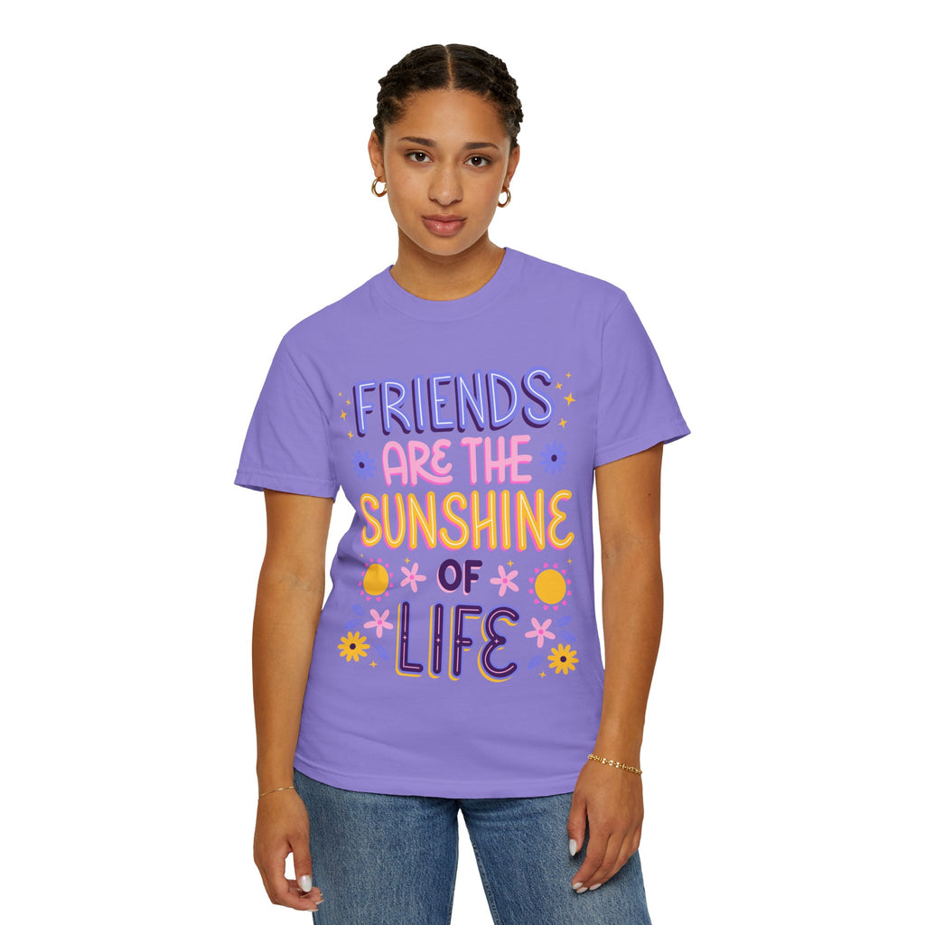 Friends Are the Sunshine of Life Text Printed UnisexT-Shirt