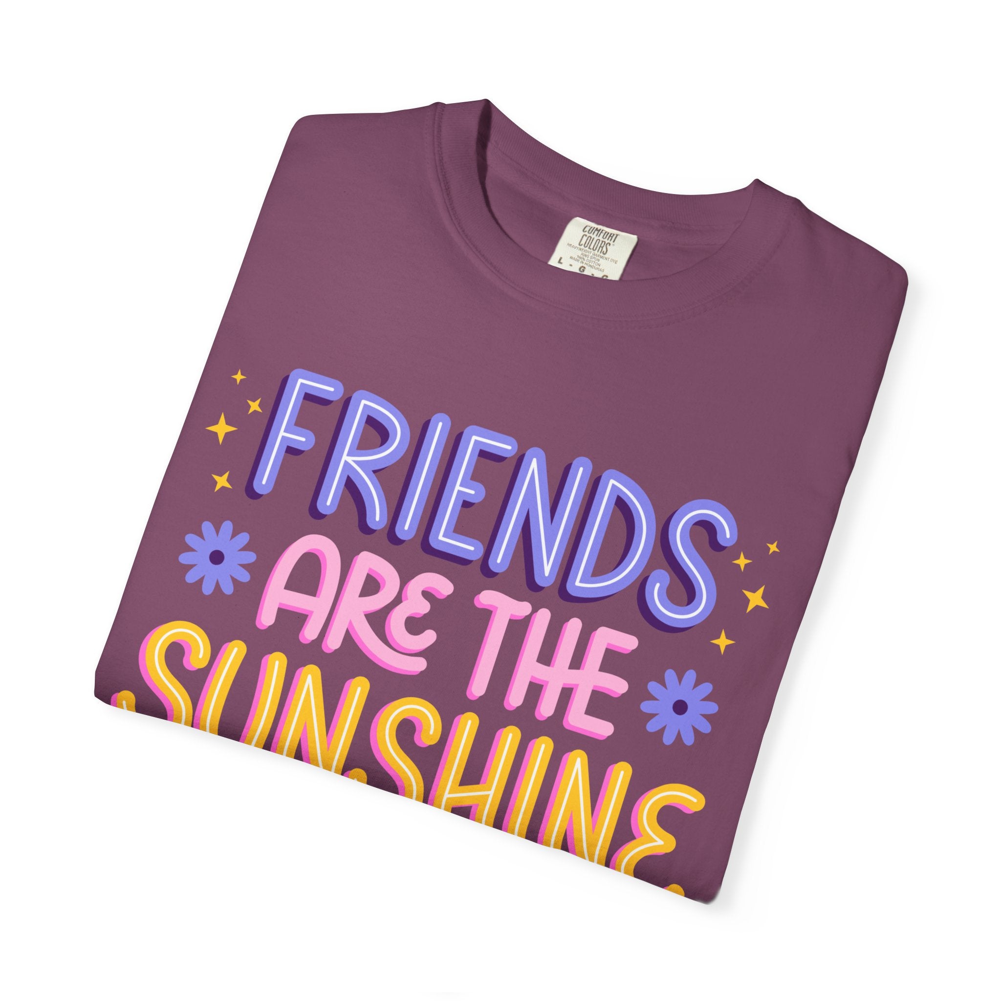 Friends Are the Sunshine of Life Text Printed UnisexT-Shirt