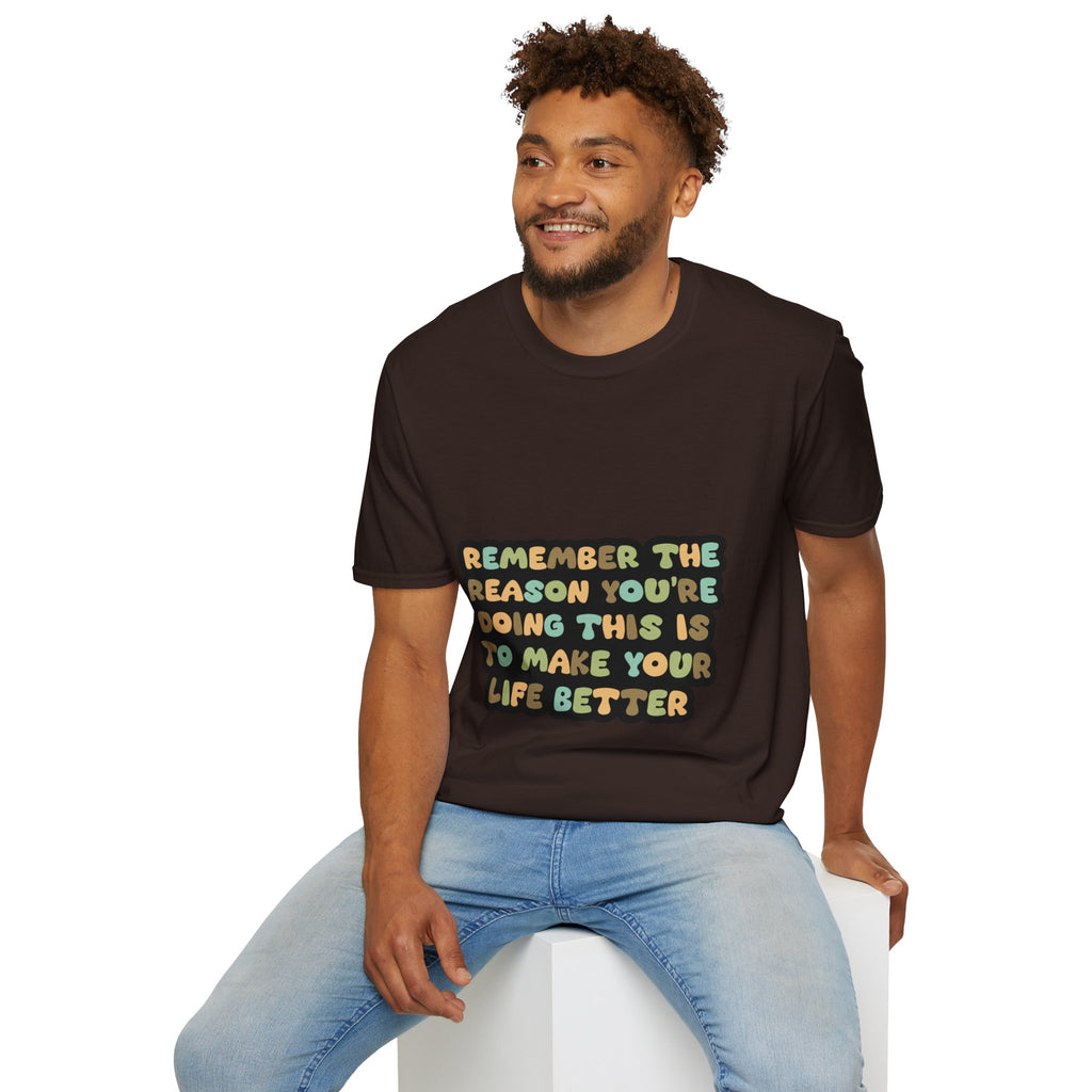 T-Shirt — "Remember the Reason You're Doing This" Inspirational Graphic Tee