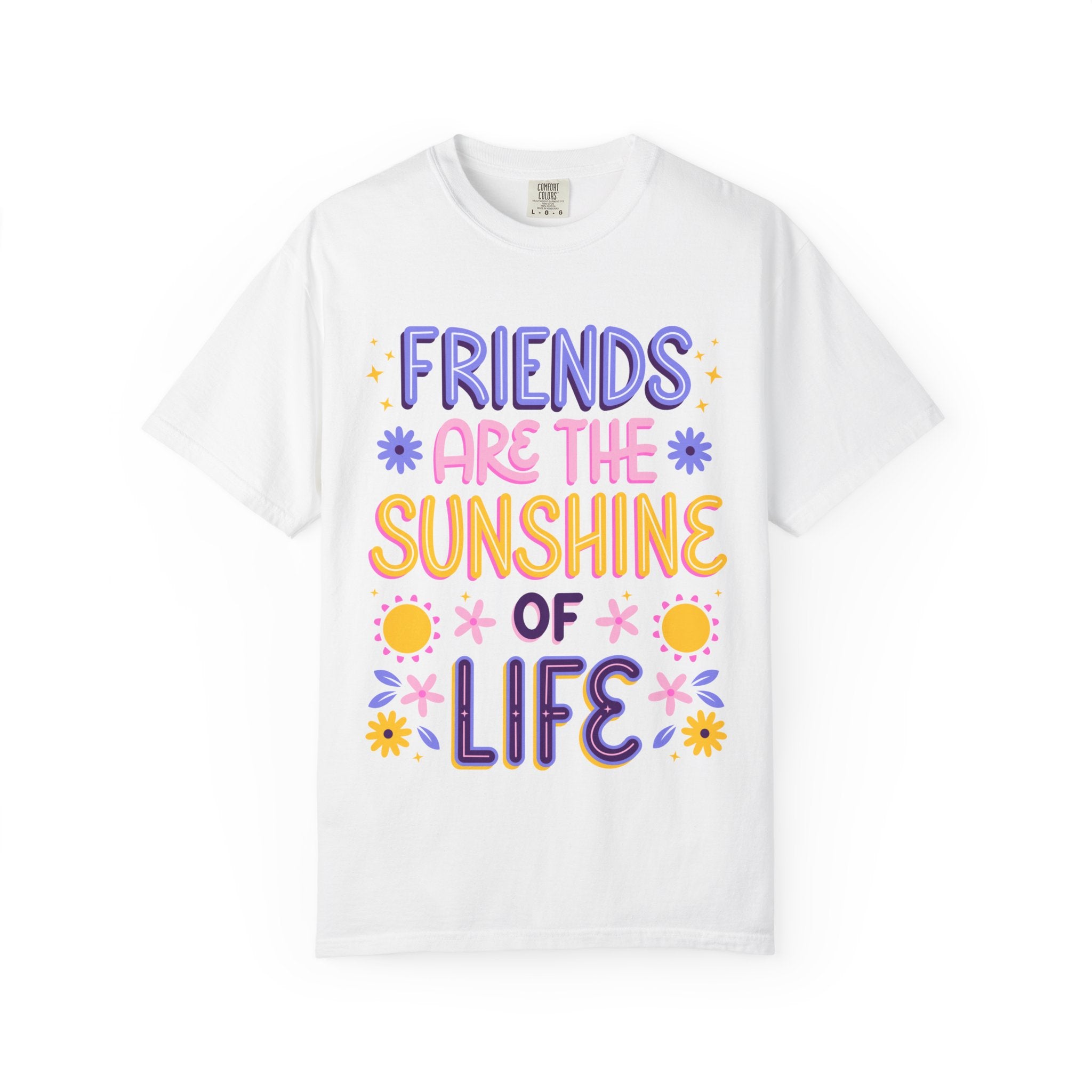 Friends Are the Sunshine of Life Text Printed UnisexT-Shirt
