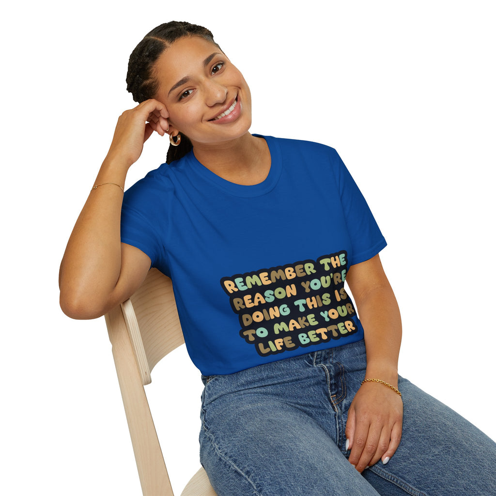 T-Shirt — "Remember the Reason You're Doing This" Inspirational Graphic Tee