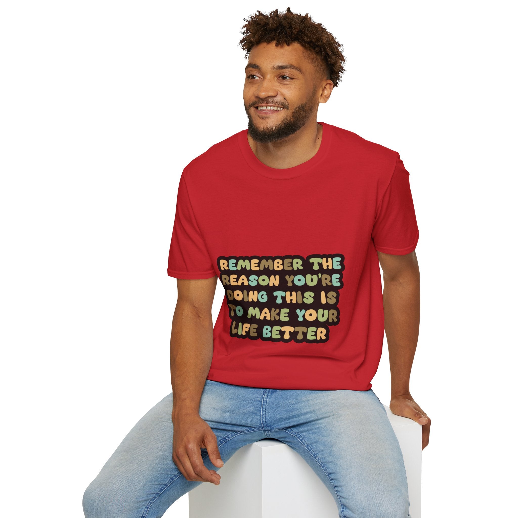 T-Shirt — "Remember the Reason You're Doing This" Inspirational Graphic Tee