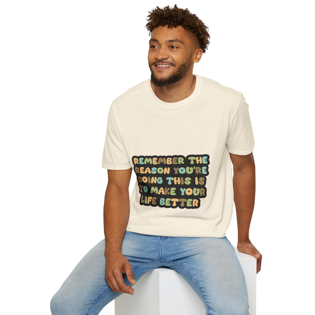 T-Shirt — "Remember the Reason You're Doing This" Inspirational Graphic Tee
