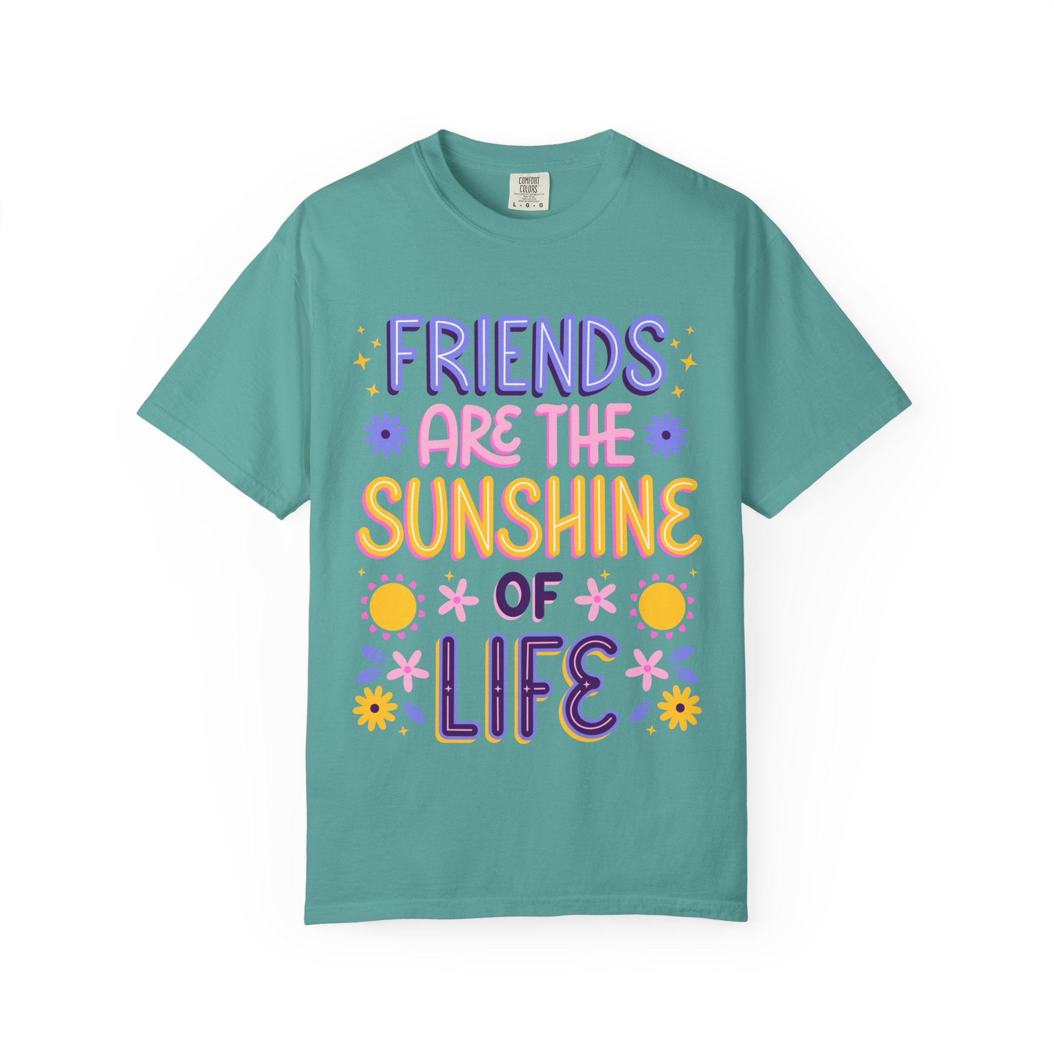Friends Are the Sunshine of Life Text Printed UnisexT-Shirt