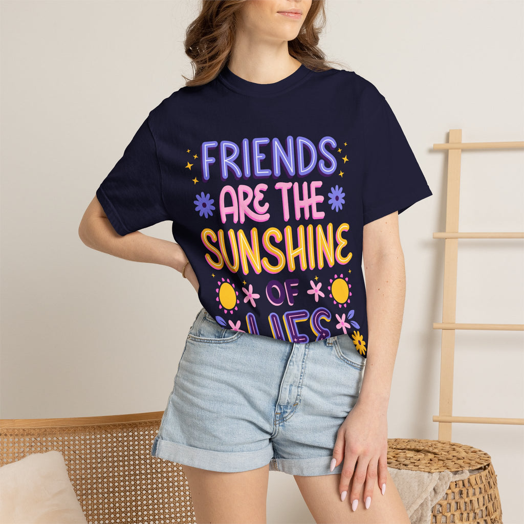 Friends Are the Sunshine of Life Text Printed UnisexT-Shirt