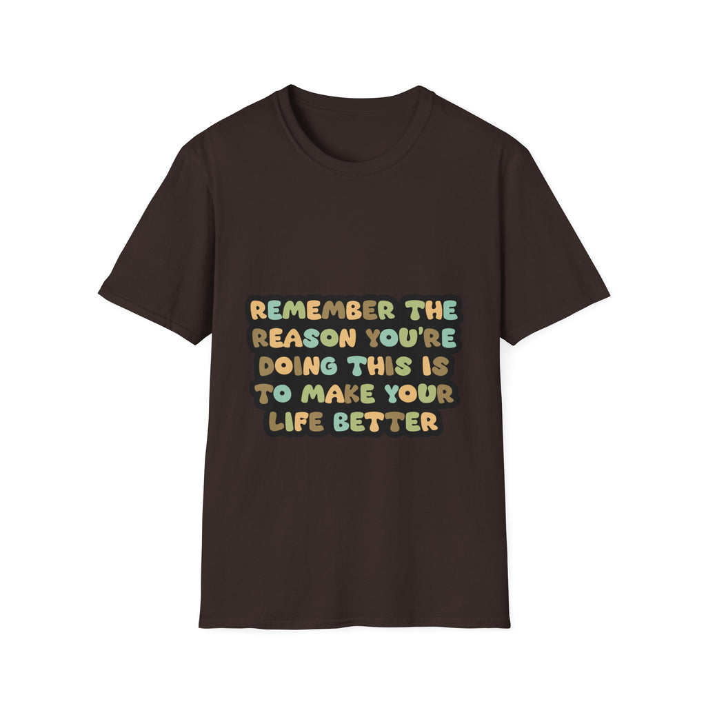 T-Shirt — "Remember the Reason You're Doing This" Inspirational Graphic Tee
