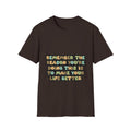 T-Shirt — "Remember the Reason You're Doing This" Inspirational Graphic Tee