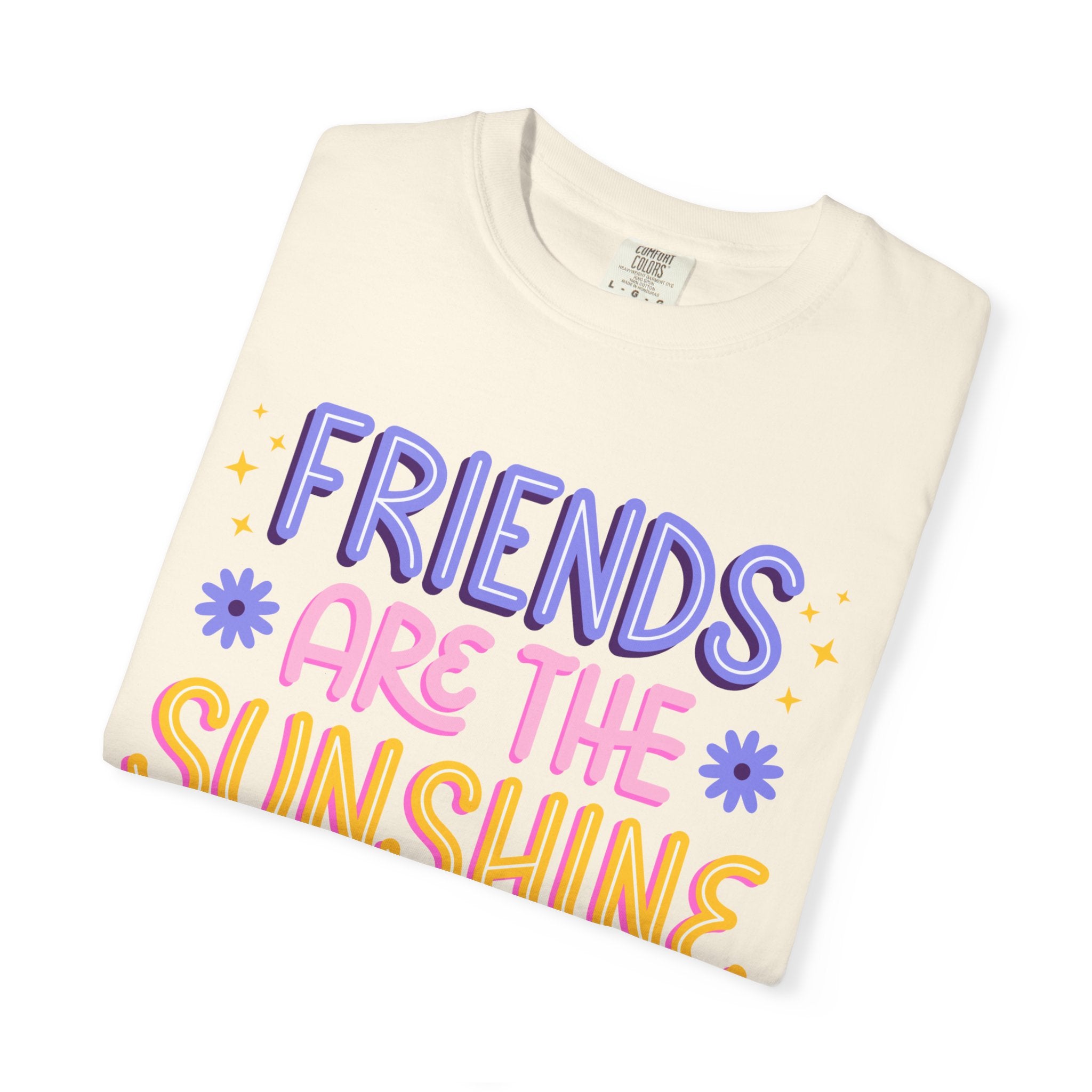 Friends Are the Sunshine of Life Text Printed UnisexT-Shirt