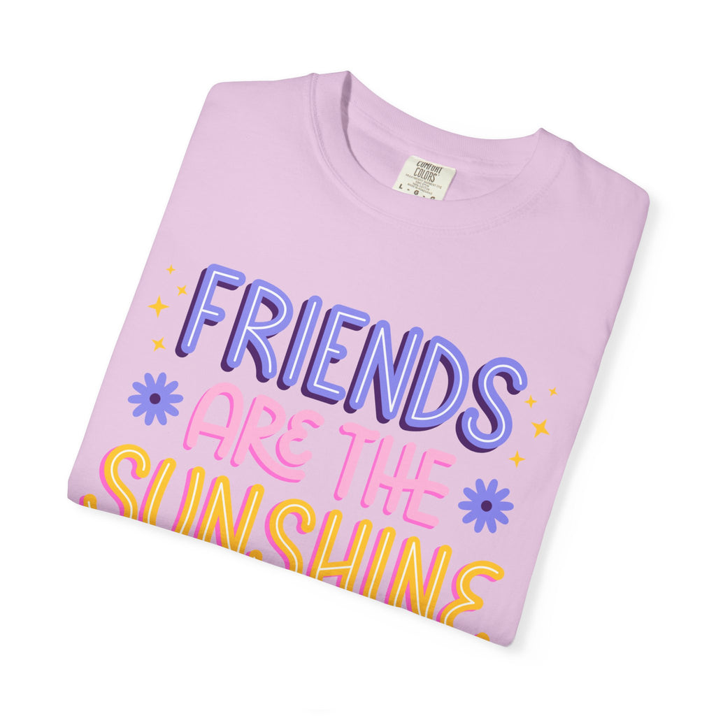 Friends Are the Sunshine of Life Text Printed UnisexT-Shirt