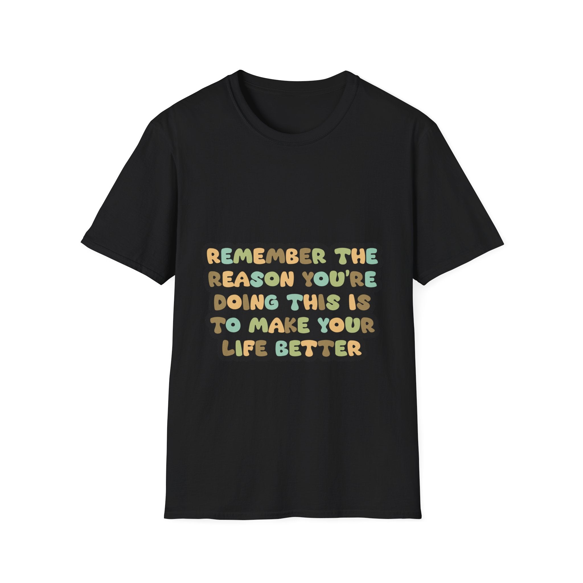 T-Shirt — "Remember the Reason You're Doing This" Inspirational Graphic Tee