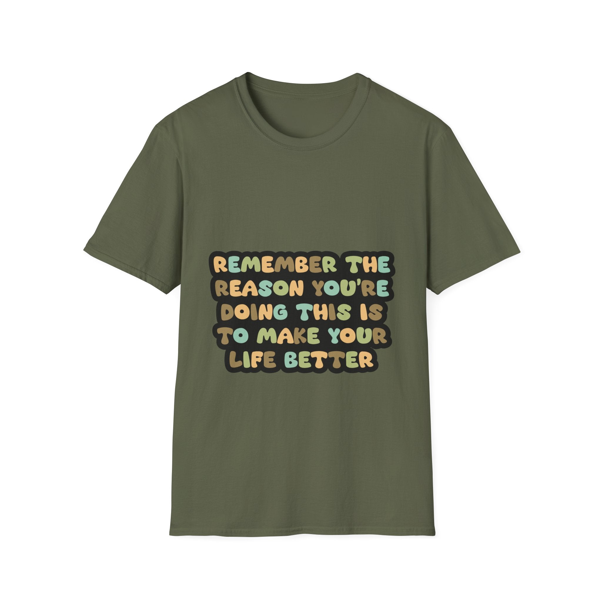 T-Shirt — "Remember the Reason You're Doing This" Inspirational Graphic Tee