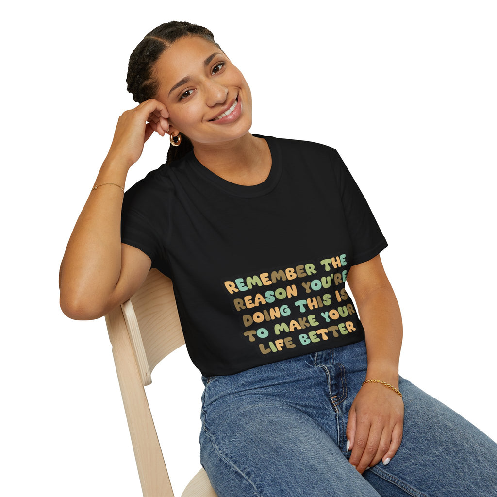 T-Shirt — "Remember the Reason You're Doing This" Inspirational Graphic Tee