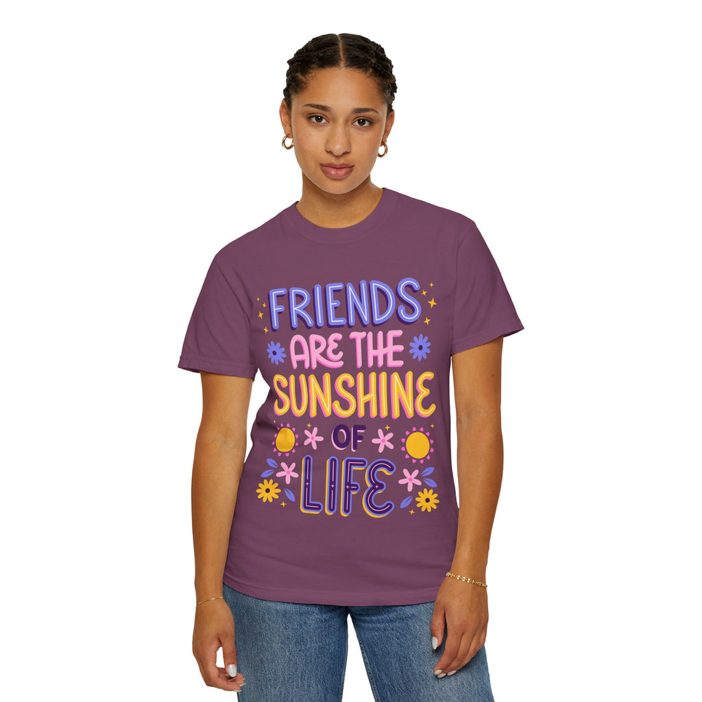 Friends Are the Sunshine of Life Text Printed UnisexT-Shirt