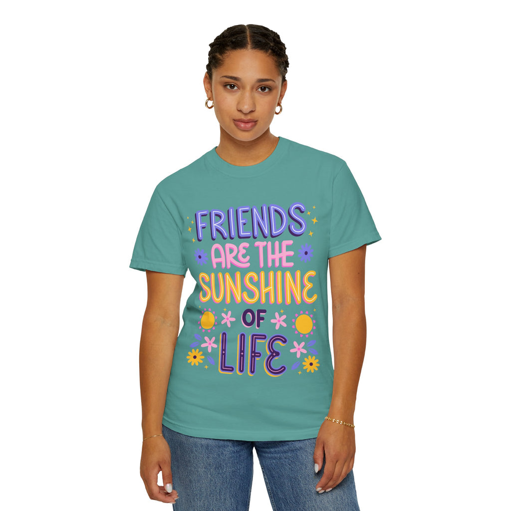 Friends Are the Sunshine of Life Text Printed UnisexT-Shirt