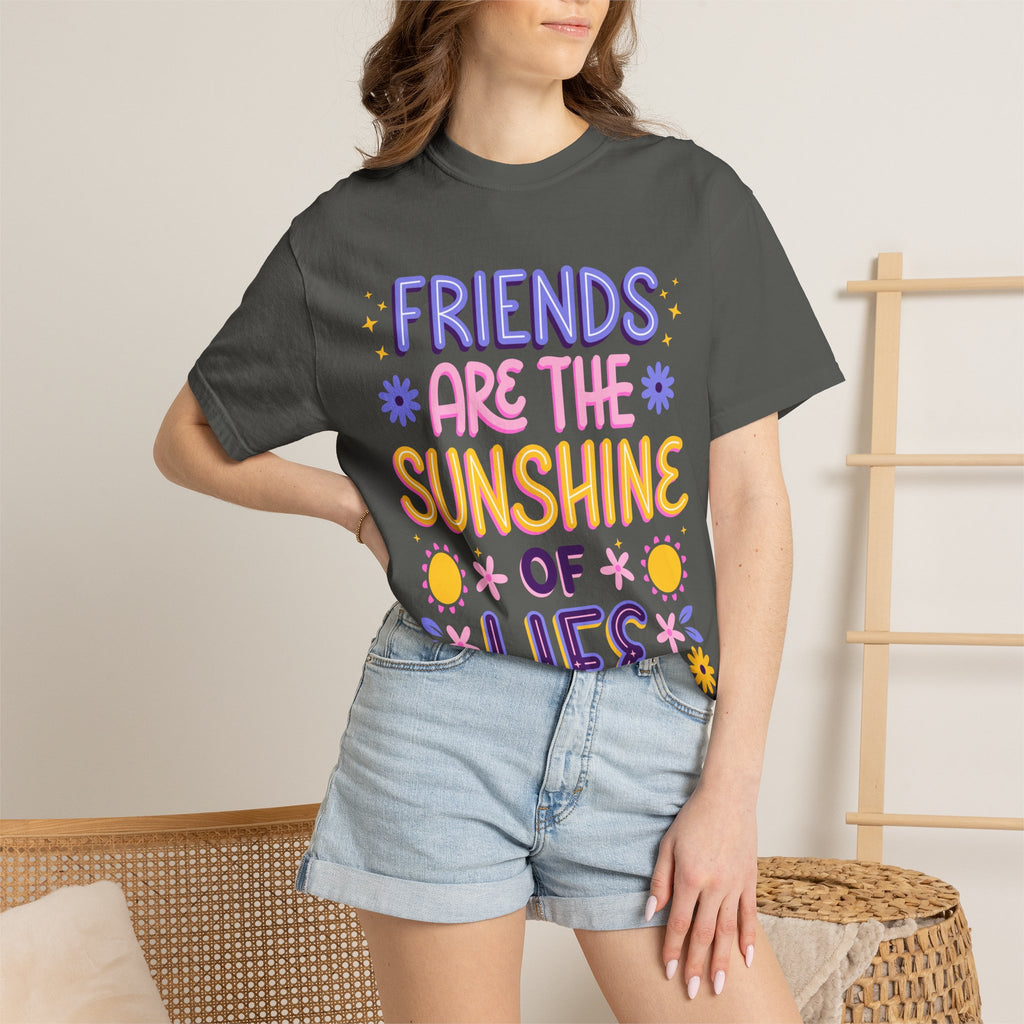 Friends Are the Sunshine of Life Text Printed UnisexT-Shirt