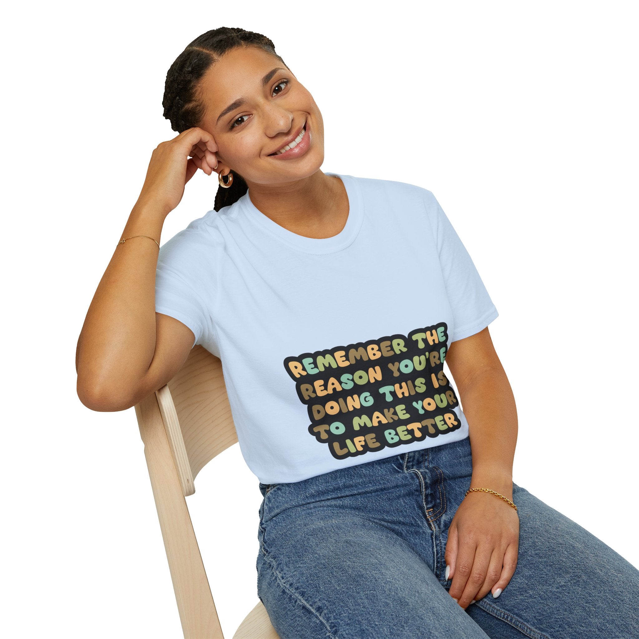 T-Shirt — "Remember the Reason You're Doing This" Inspirational Graphic Tee