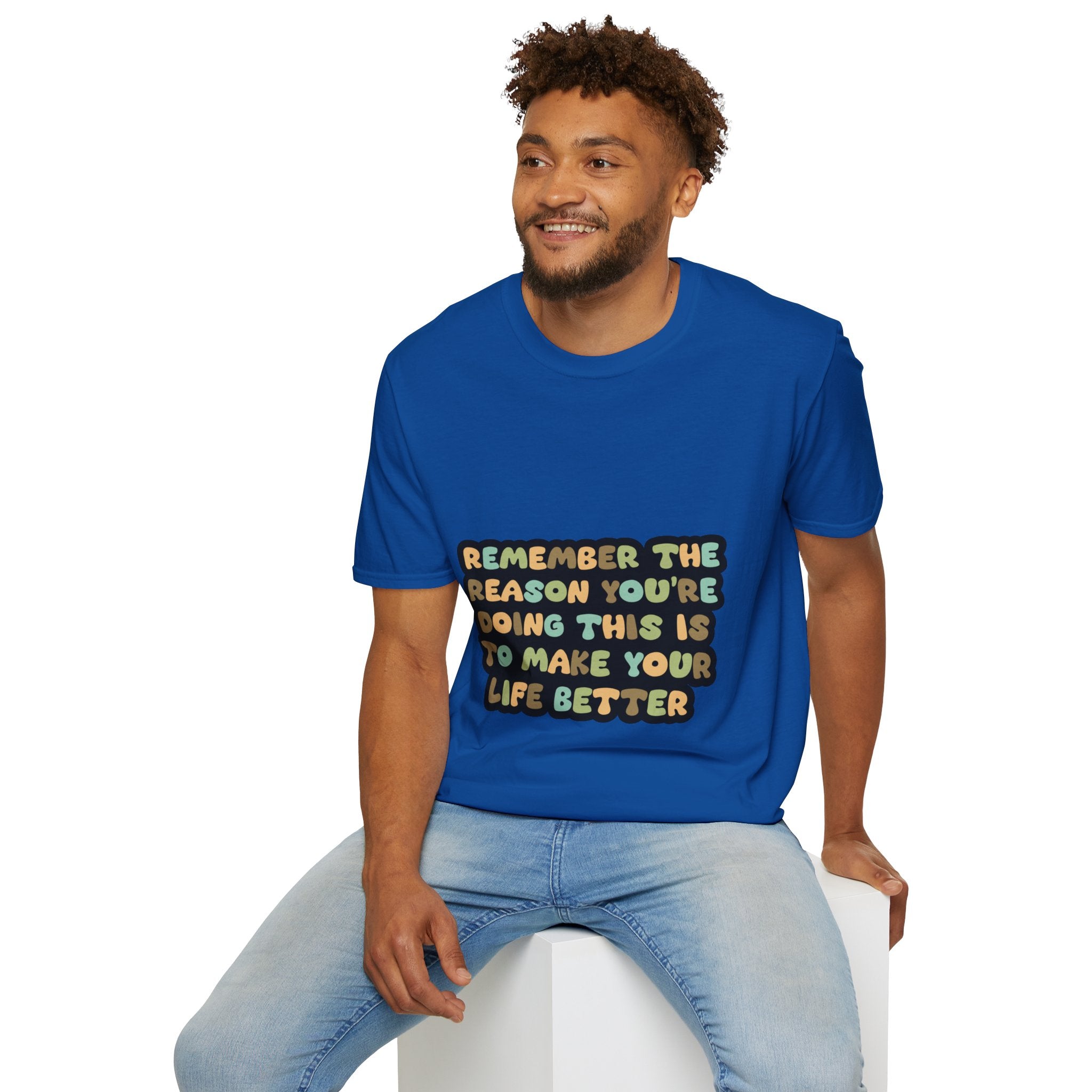 T-Shirt — "Remember the Reason You're Doing This" Inspirational Graphic Tee