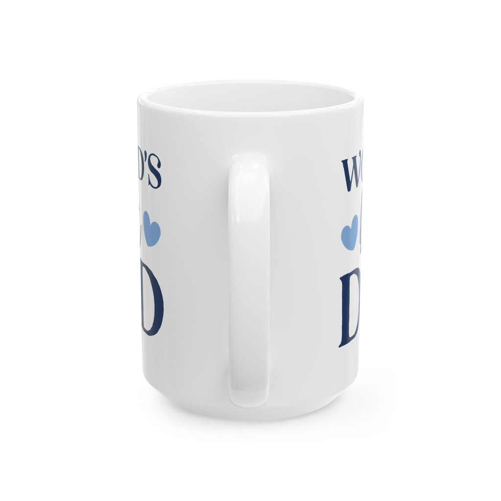 World's Best Dad Ceramic Mug — 11oz & 15oz Coffee Cup