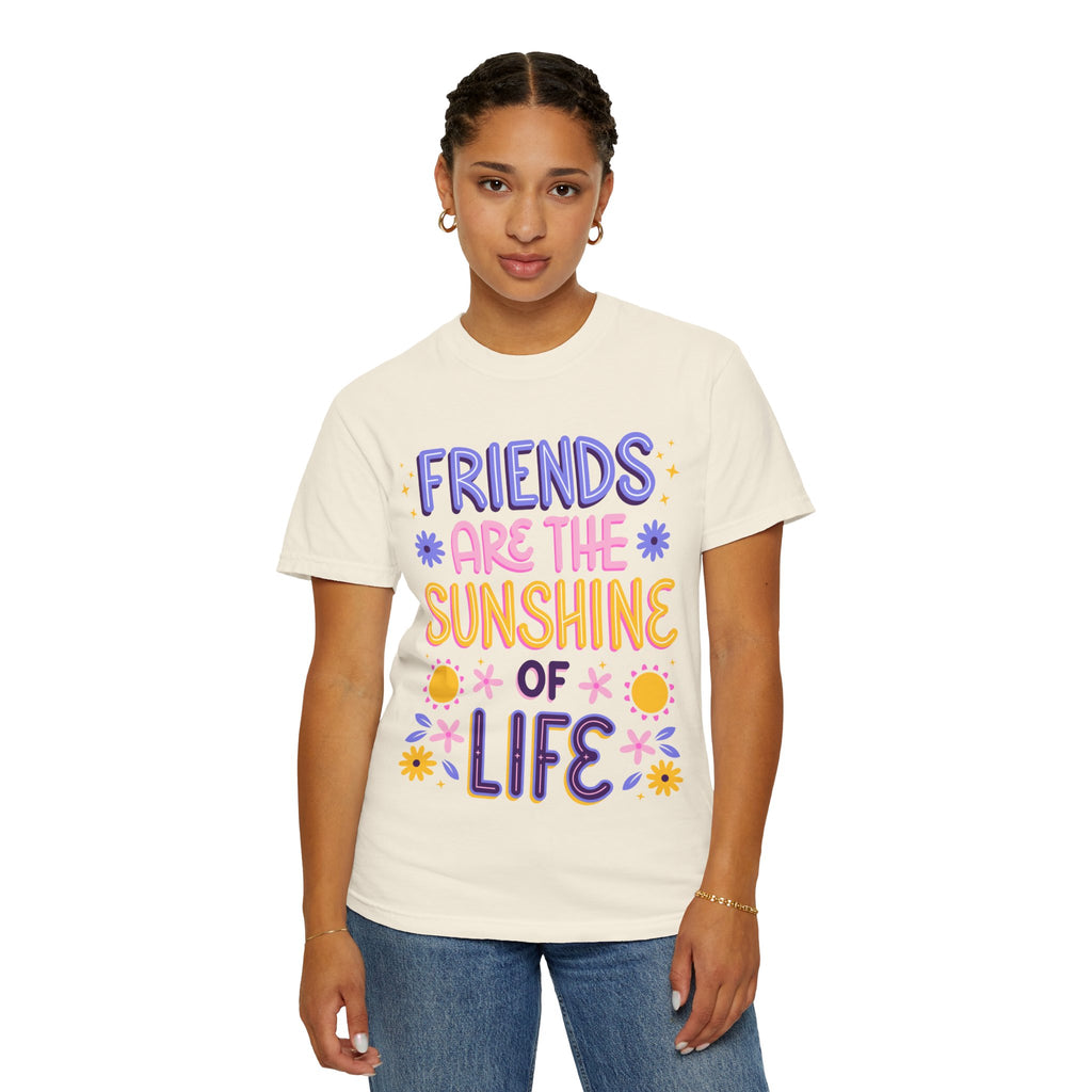 Friends Are the Sunshine of Life Text Printed UnisexT-Shirt