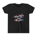 Youth Tee — "Stay True and Be You" Rainbow Script Kids T-Shirt