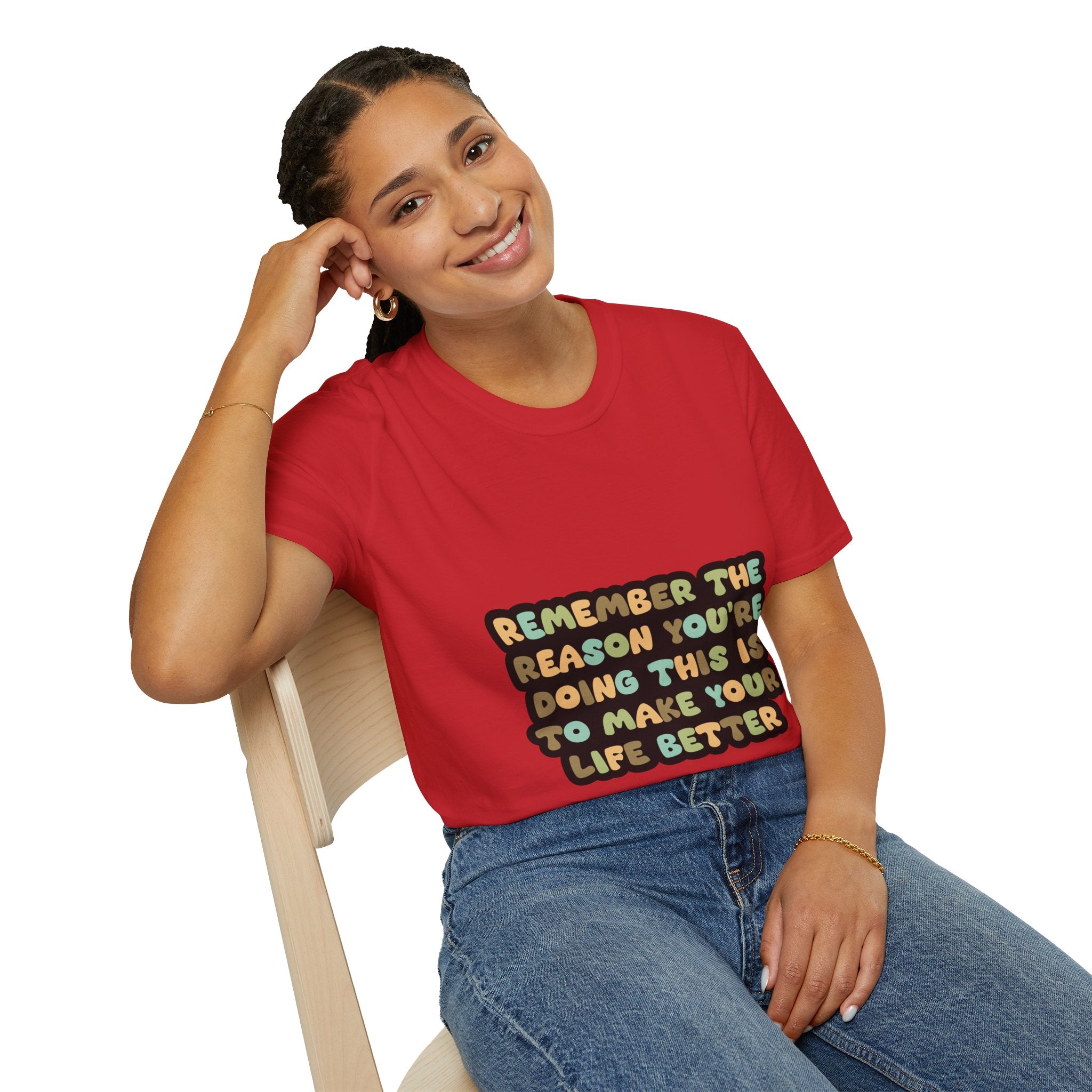 T-Shirt — "Remember the Reason You're Doing This" Inspirational Graphic Tee