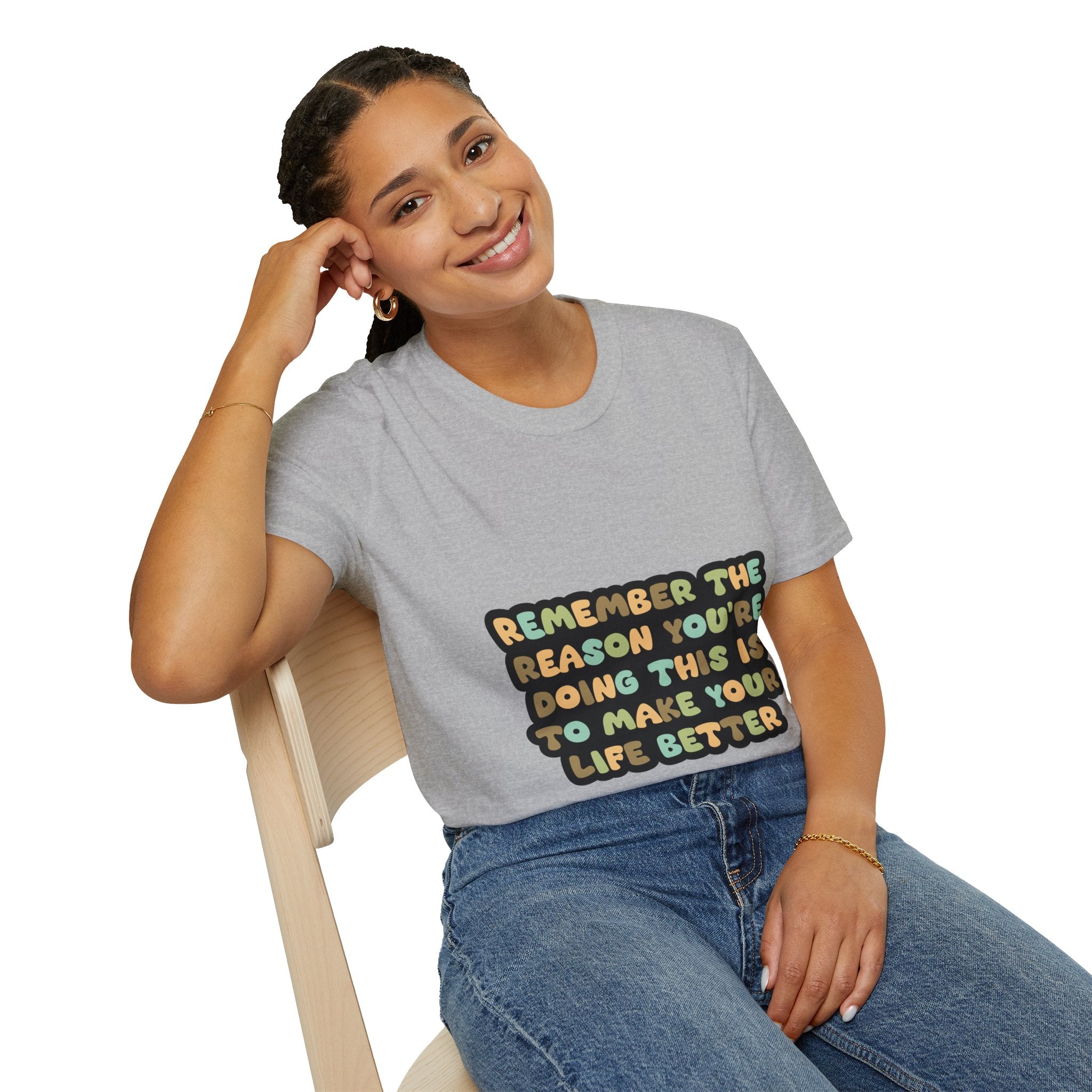 T-Shirt — "Remember the Reason You're Doing This" Inspirational Graphic Tee