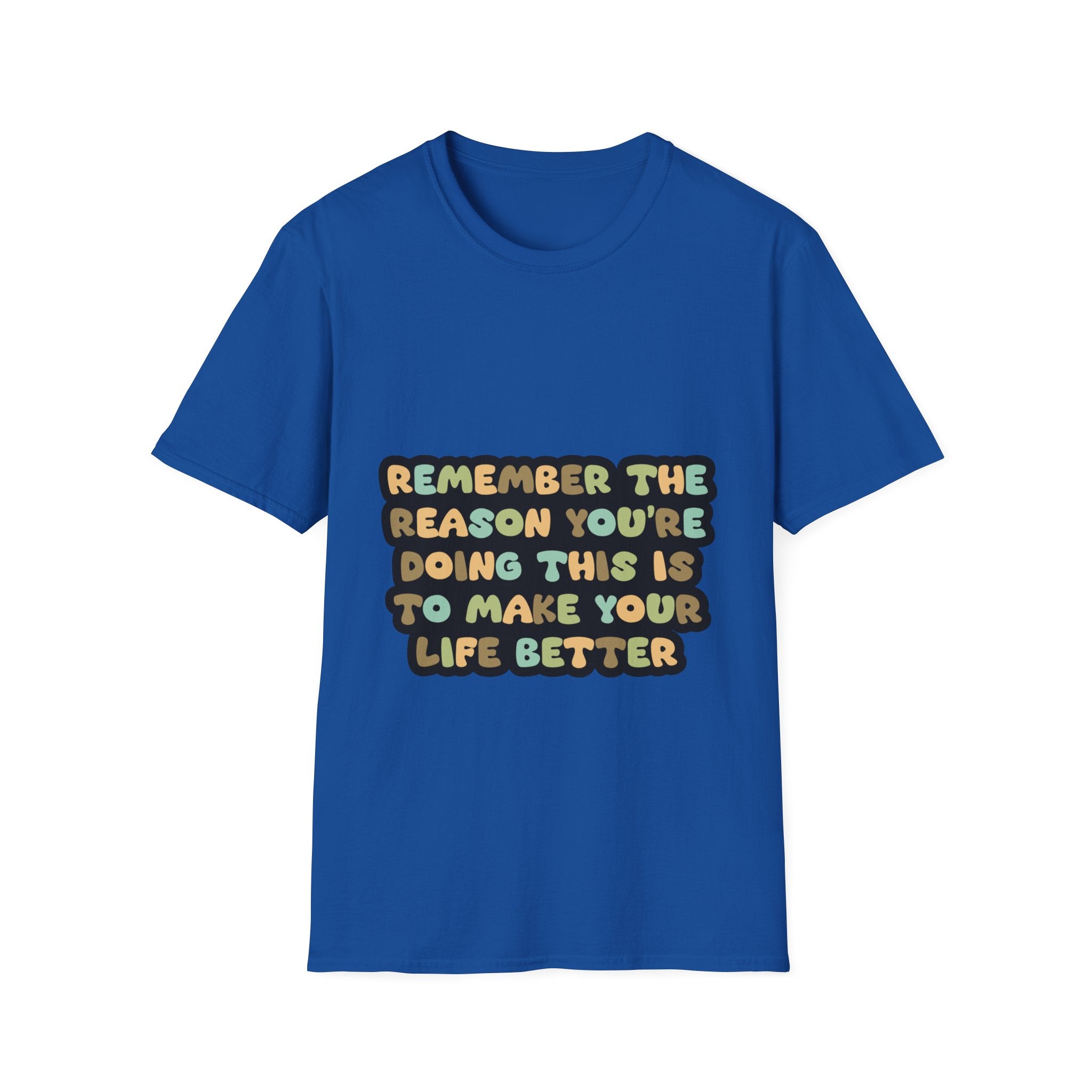 T-Shirt — "Remember the Reason You're Doing This" Inspirational Graphic Tee