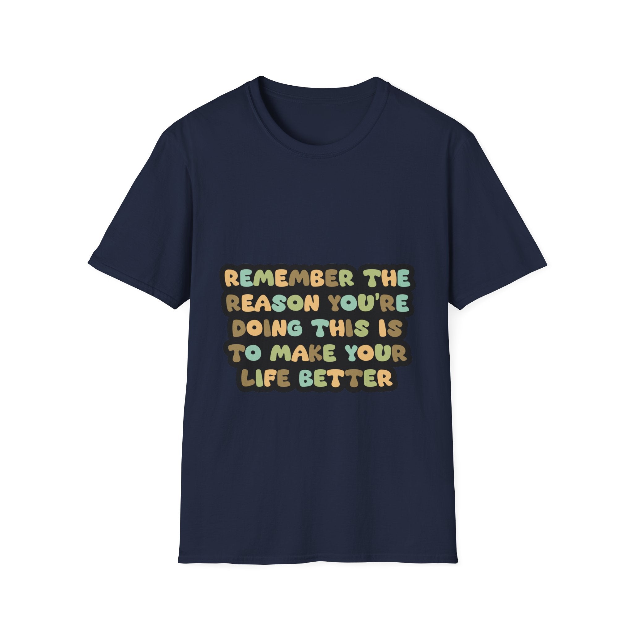 T-Shirt — "Remember the Reason You're Doing This" Inspirational Graphic Tee