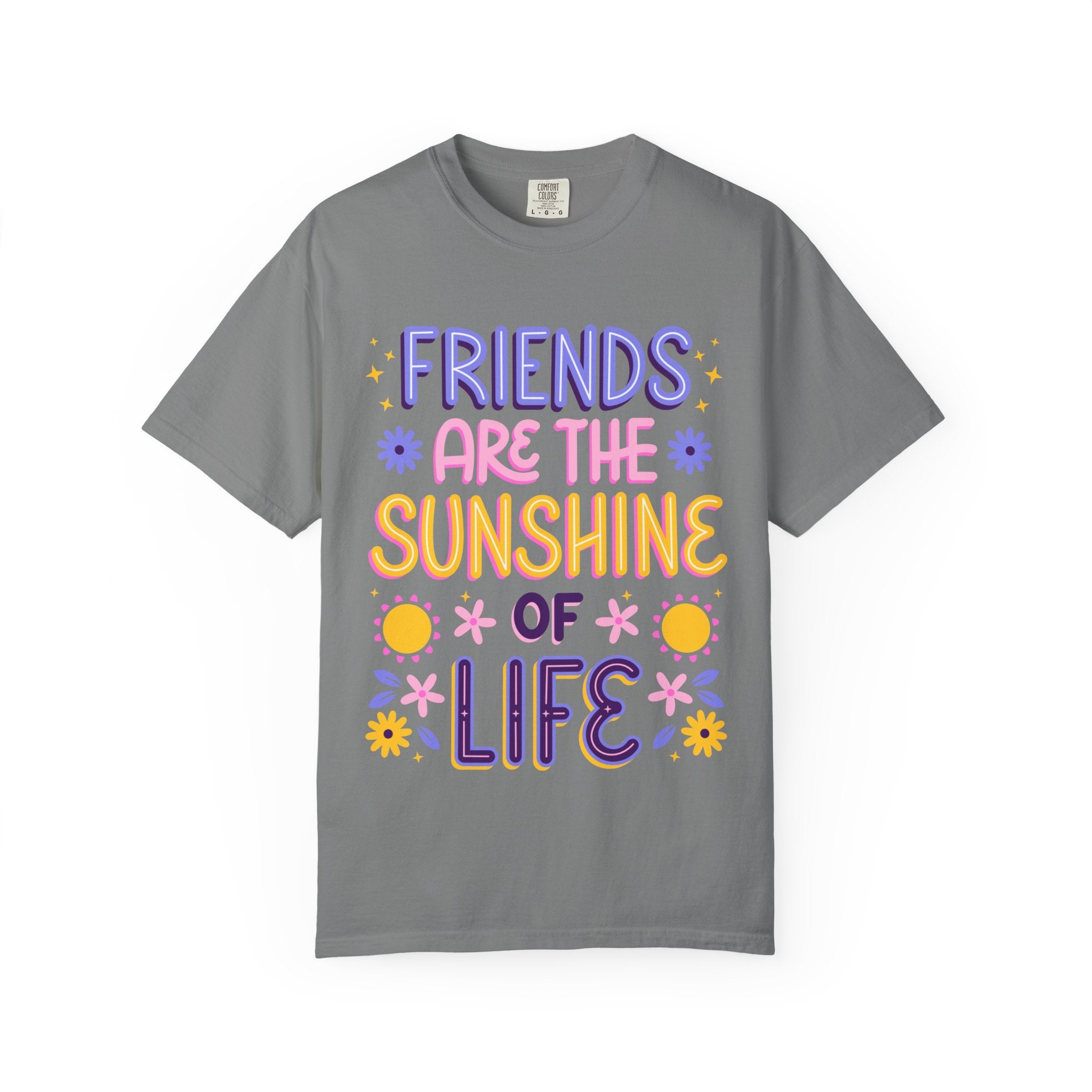 Friends Are the Sunshine of Life Text Printed UnisexT-Shirt