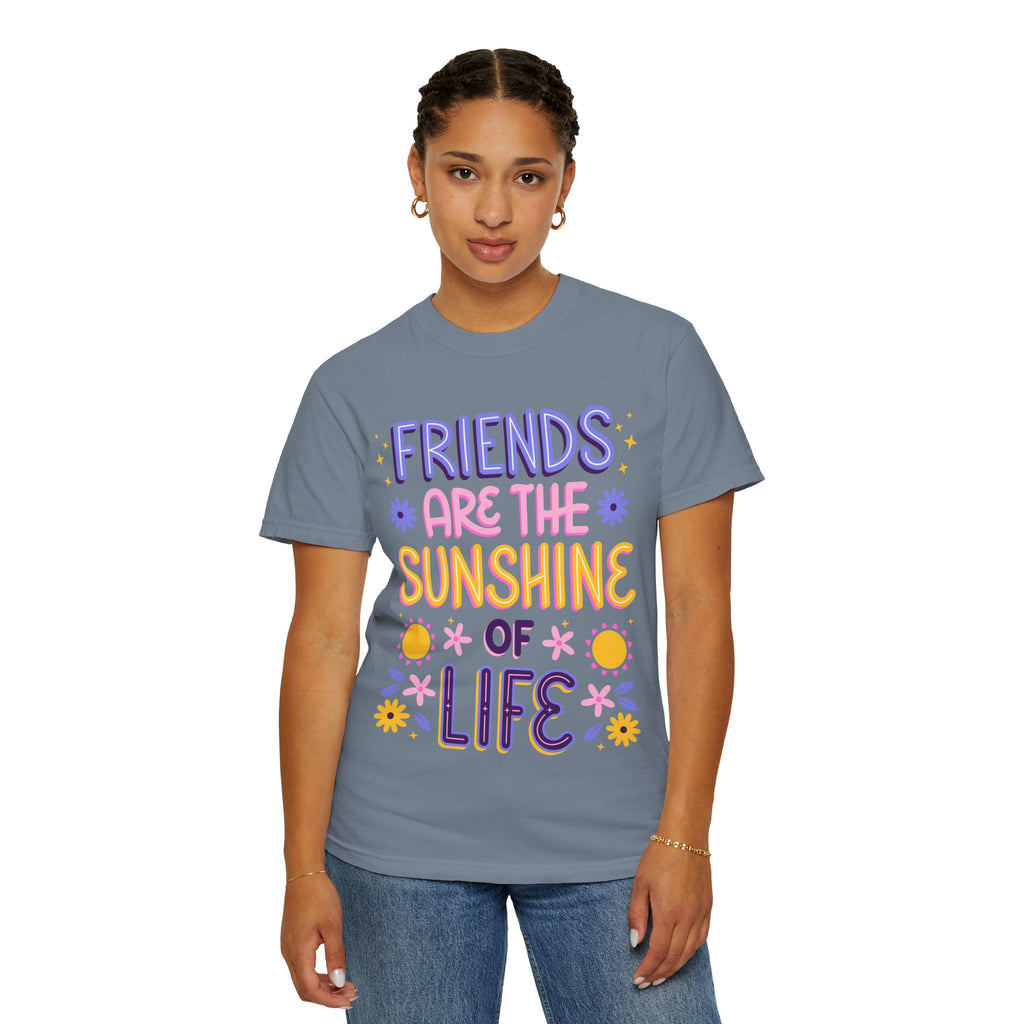 Friends Are the Sunshine of Life Text Printed UnisexT-Shirt