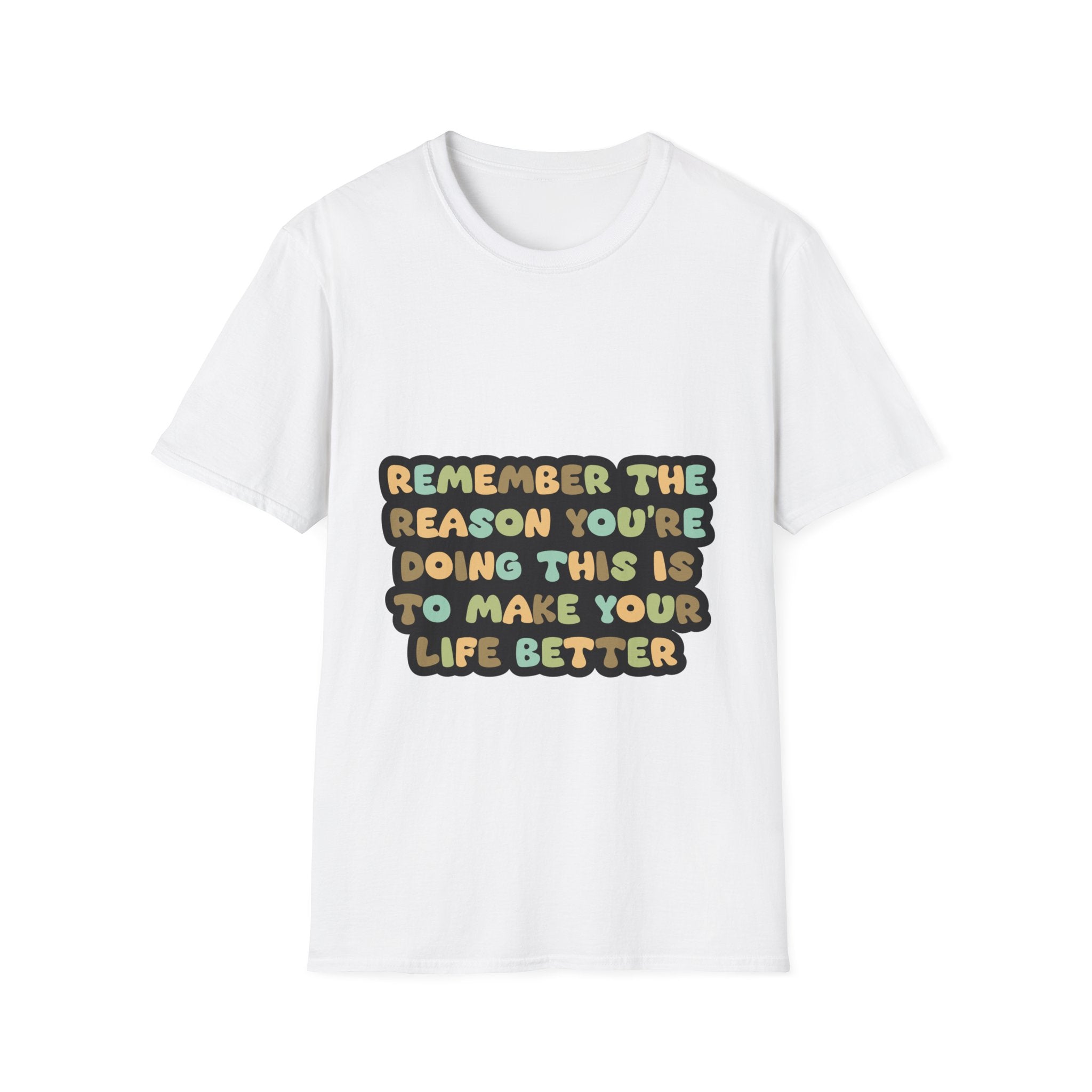 T-Shirt — "Remember the Reason You're Doing This" Inspirational Graphic Tee