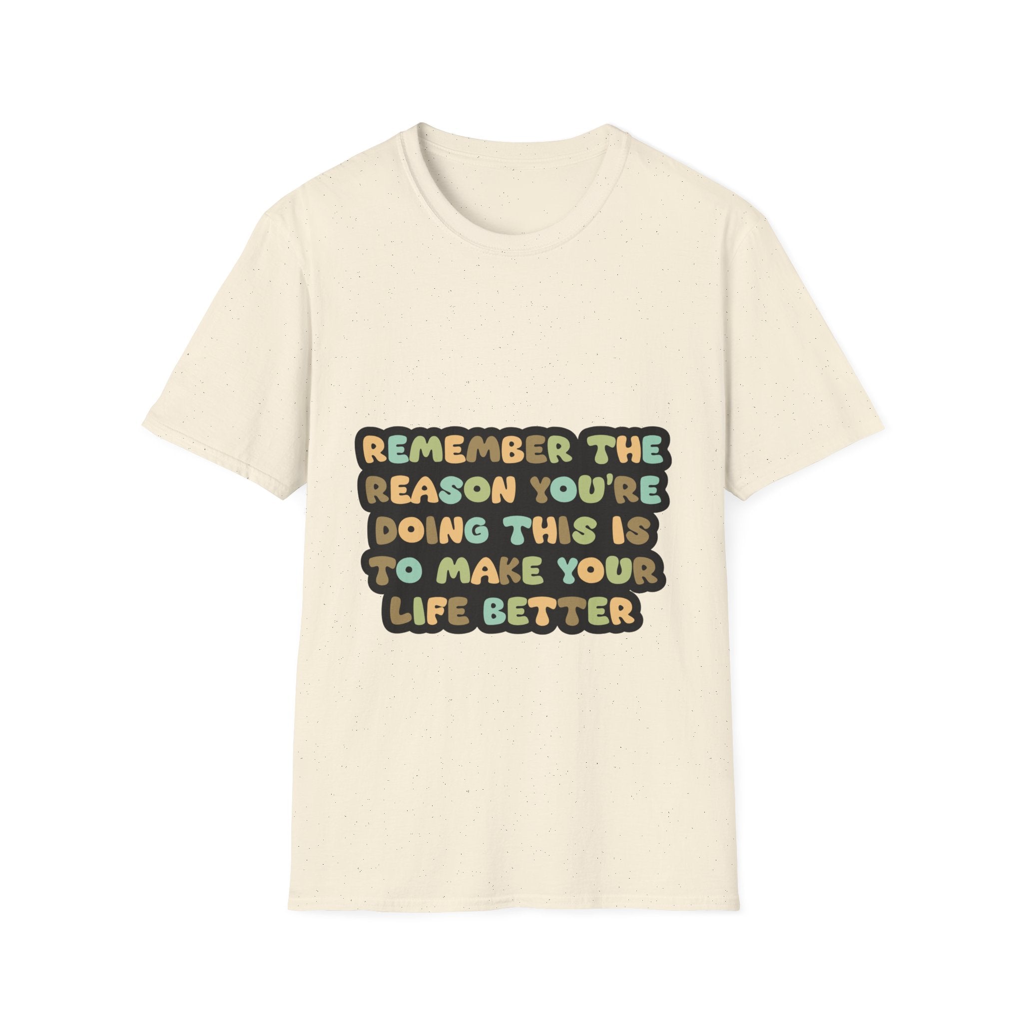 T-Shirt — "Remember the Reason You're Doing This" Inspirational Graphic Tee
