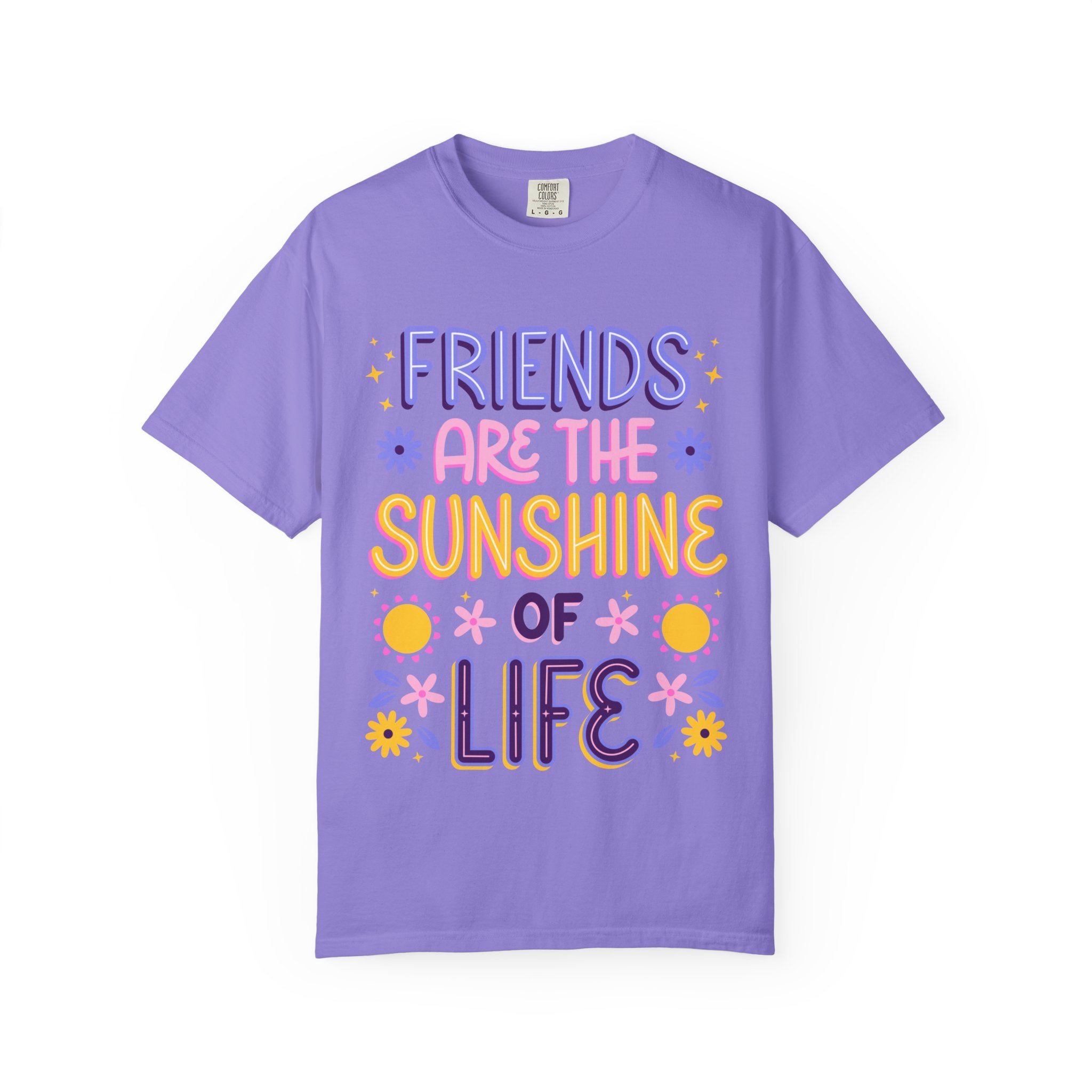 Friends Are the Sunshine of Life Text Printed UnisexT-Shirt