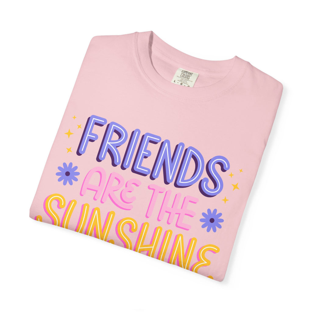 Friends Are the Sunshine of Life Text Printed UnisexT-Shirt
