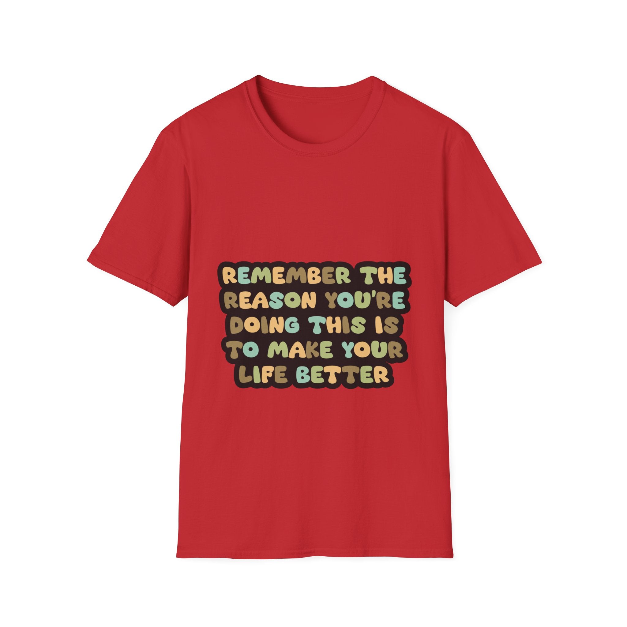 T-Shirt — "Remember the Reason You're Doing This" Inspirational Graphic Tee
