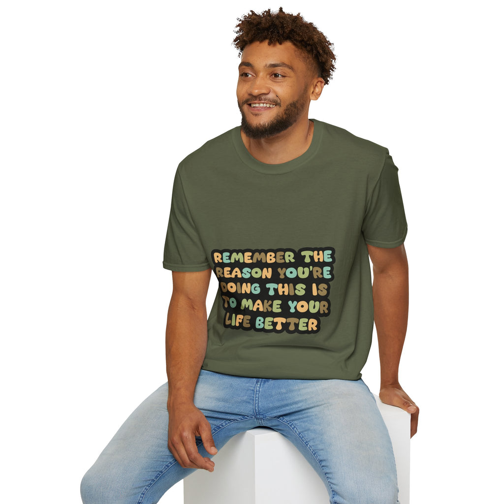 T-Shirt — "Remember the Reason You're Doing This" Inspirational Graphic Tee