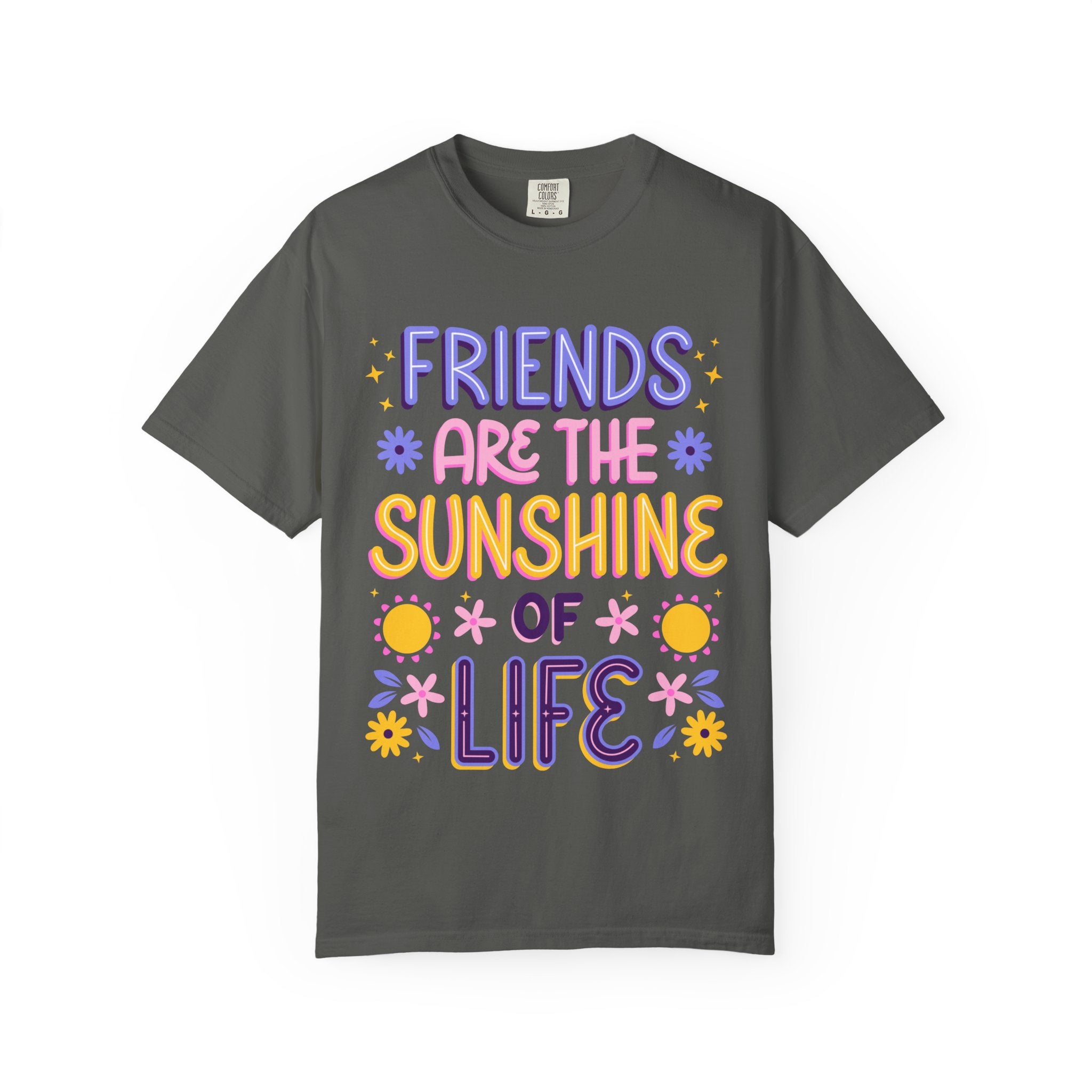Friends Are the Sunshine of Life Text Printed UnisexT-Shirt