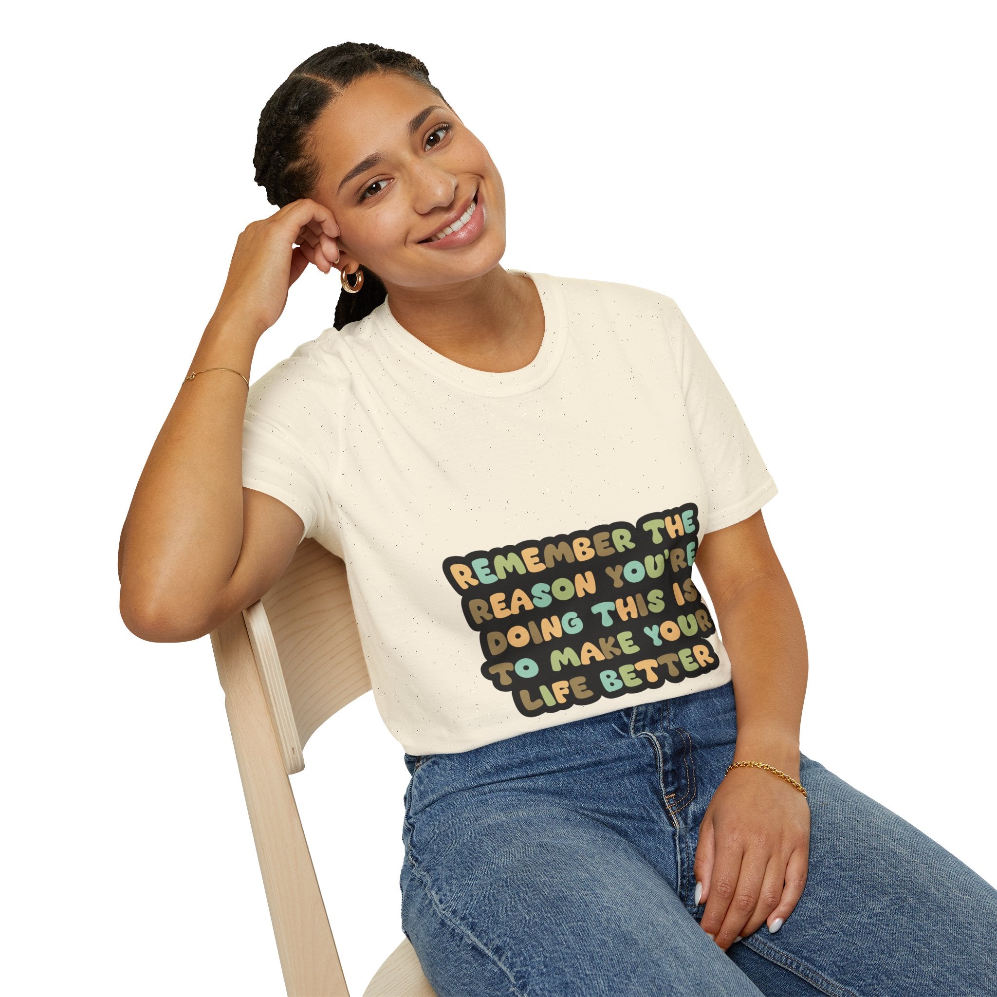 T-Shirt — "Remember the Reason You're Doing This" Inspirational Graphic Tee