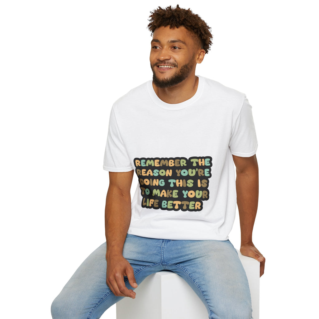 T-Shirt — "Remember the Reason You're Doing This" Inspirational Graphic Tee