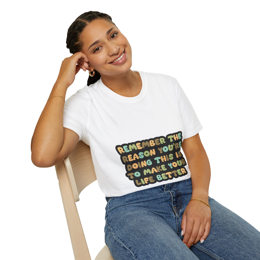 T-Shirt — "Remember the Reason You're Doing This" Inspirational Graphic Tee